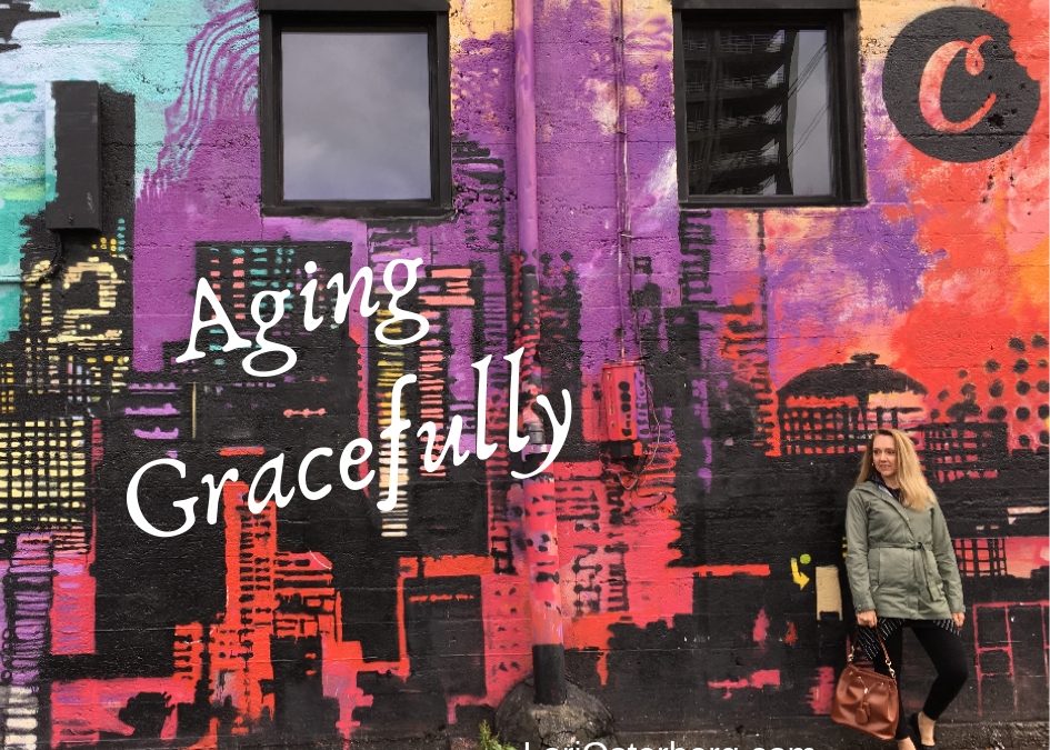 What Aging Gracefully Means To Me